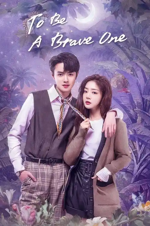 Download To Be a Brave One (Season 1) Hindi ORG Dubbed C Drama Series 480p 720p & 1080p WEB DL 9 to be a brave one season 1