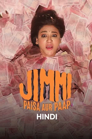 Download Jimmi: Paisa Aur Paap (Season 1) Hindi Dd5.1 Complete Web Series 480P | 720P | 1080P Web-Dl 16 jimmi paisa aur paap season 1